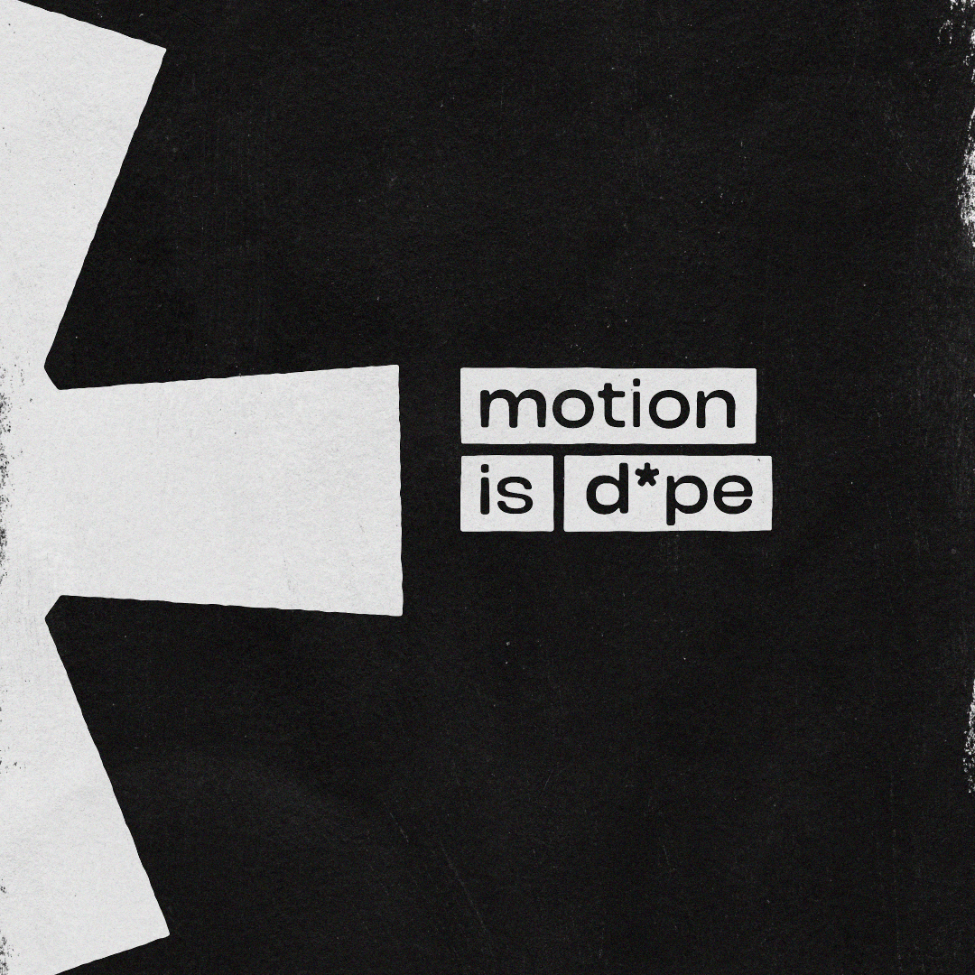 "Motion is d*pe" against a black background