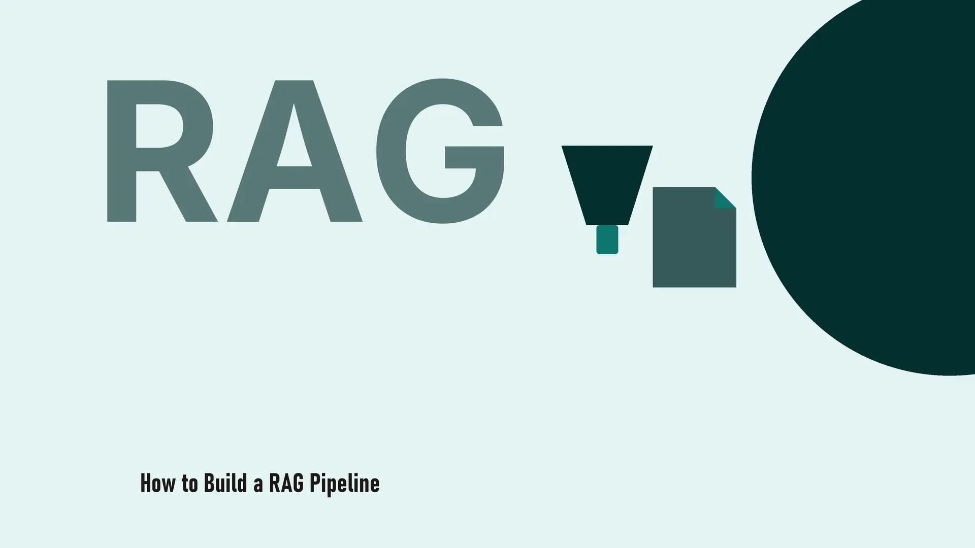 How to Build a RAG Pipeline: Step-by-Step Guide