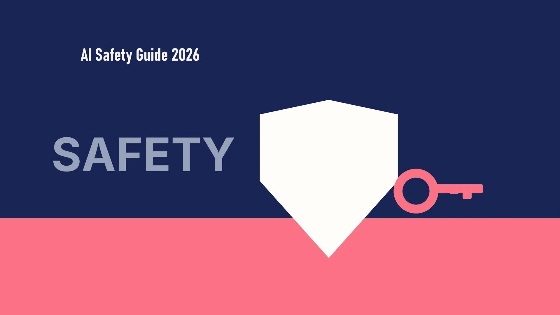 AI Safety Guide 2026: Principles, Frameworks, and Best Practices