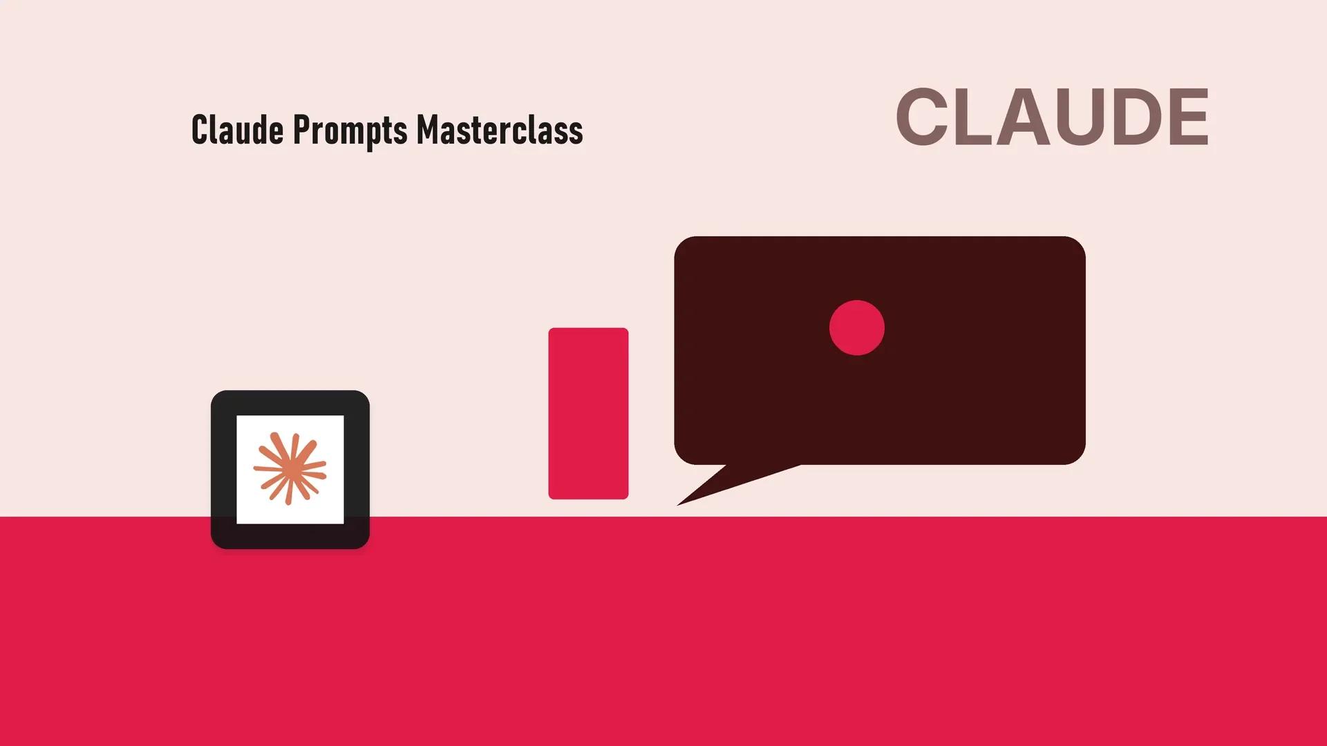 Claude Prompts Masterclass: Advanced Techniques for Anthropic's AI