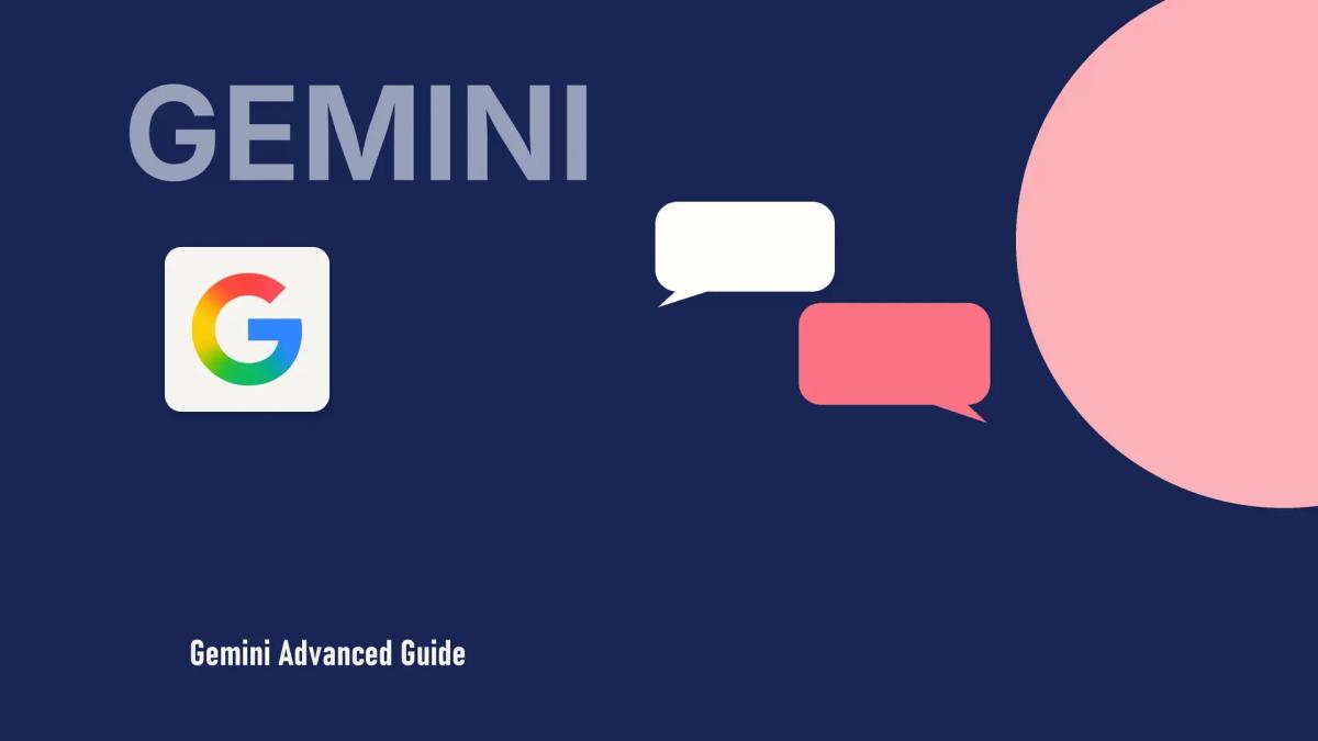 Gemini Advanced Guide: Google AI Power User Tutorial 2026