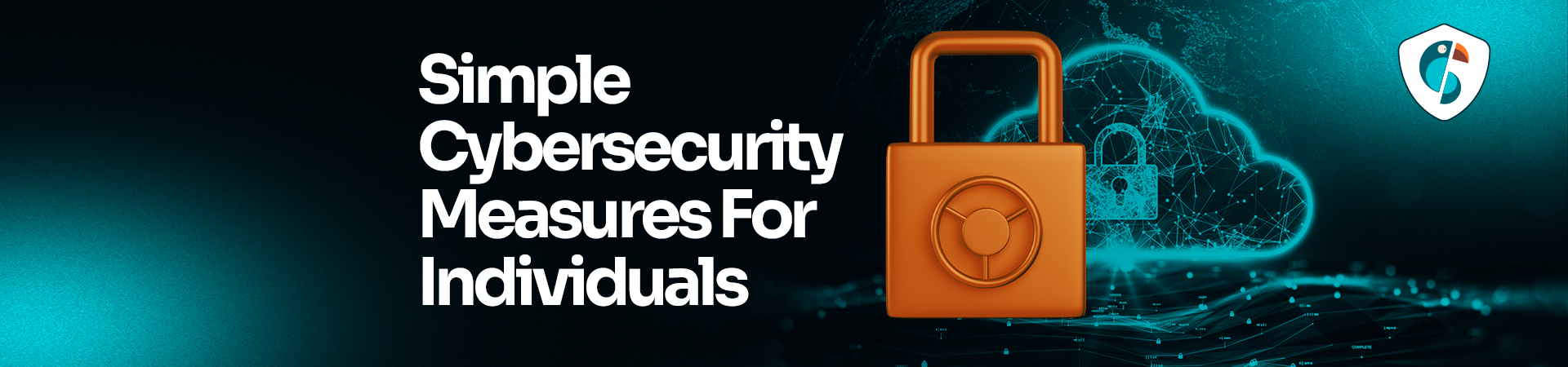 Simple Cybersecurity Measures For Individuals