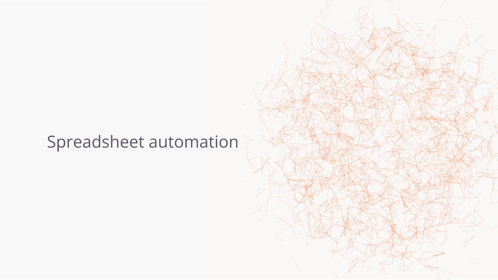 Spreadsheet automation.