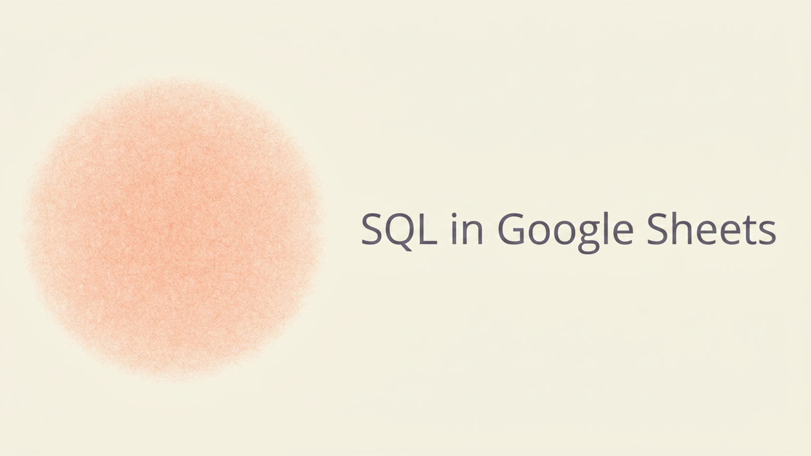 SQL in Google Sheets.