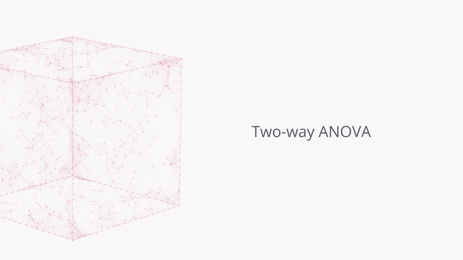 Two-way ANOVA.