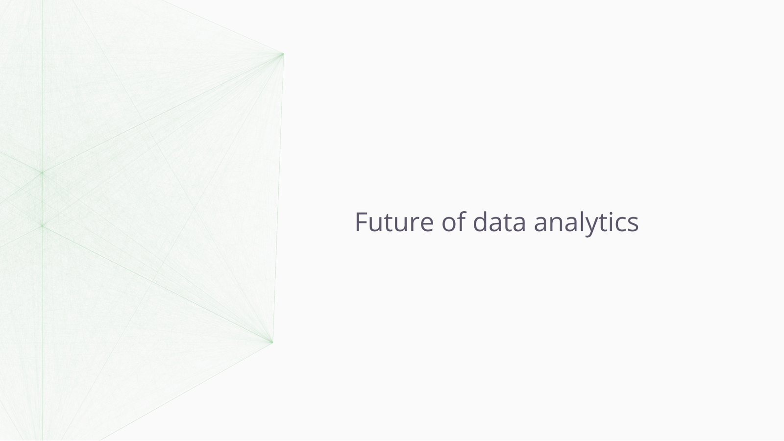 The future of data analytics.