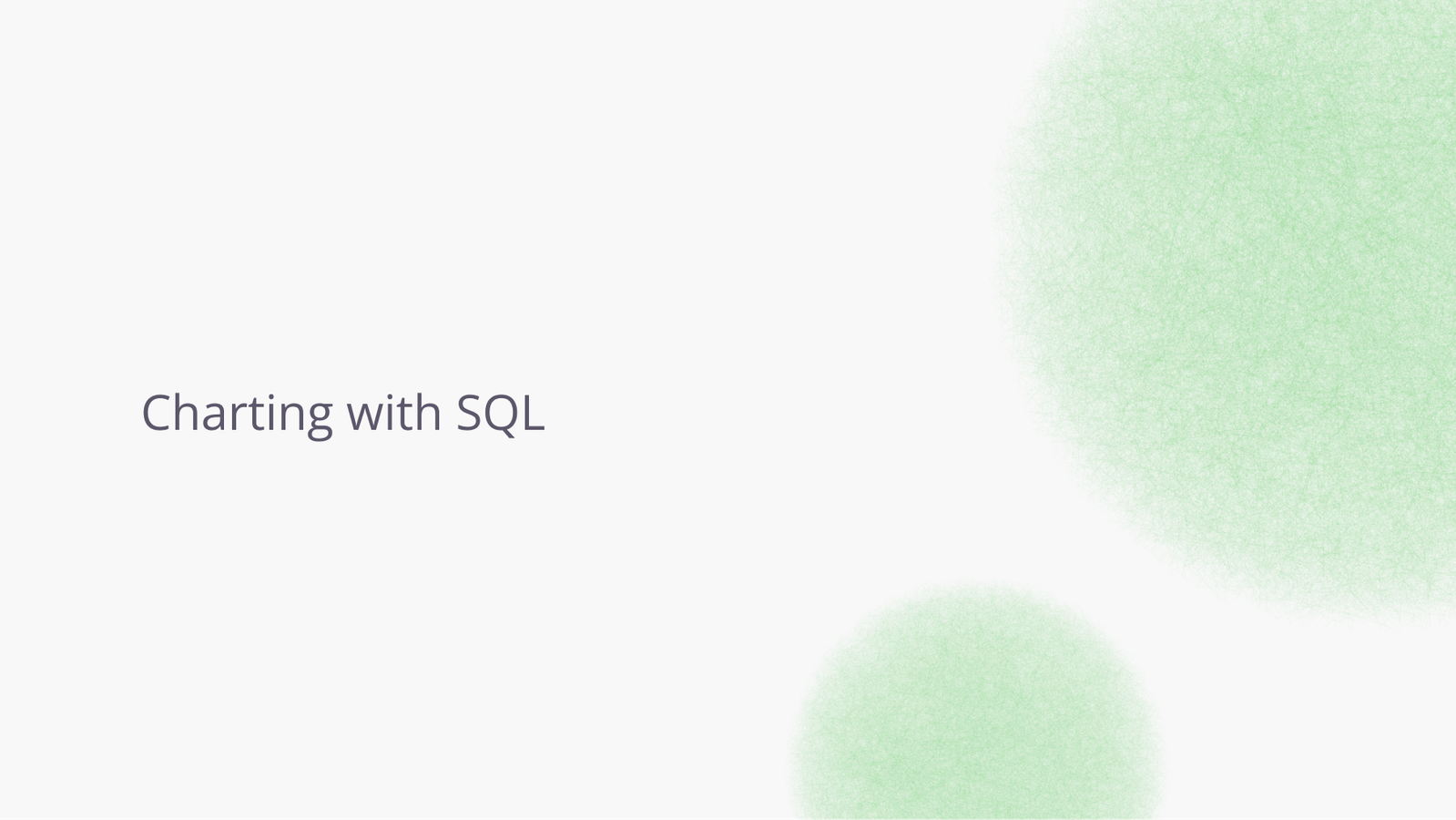 Charting with SQL.