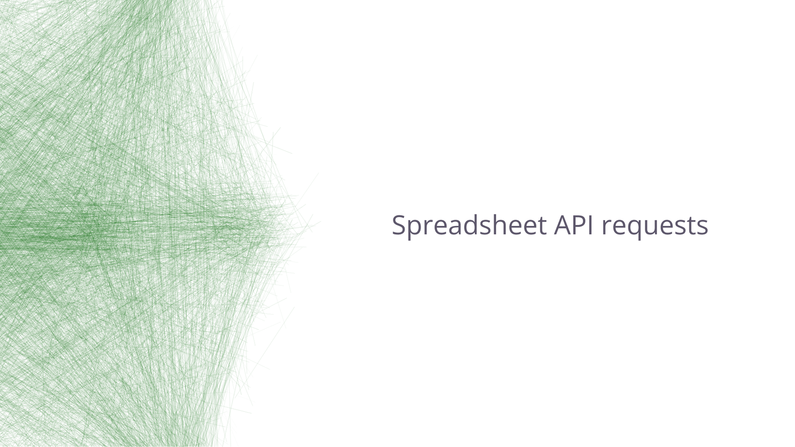 Spreadsheet API requests.