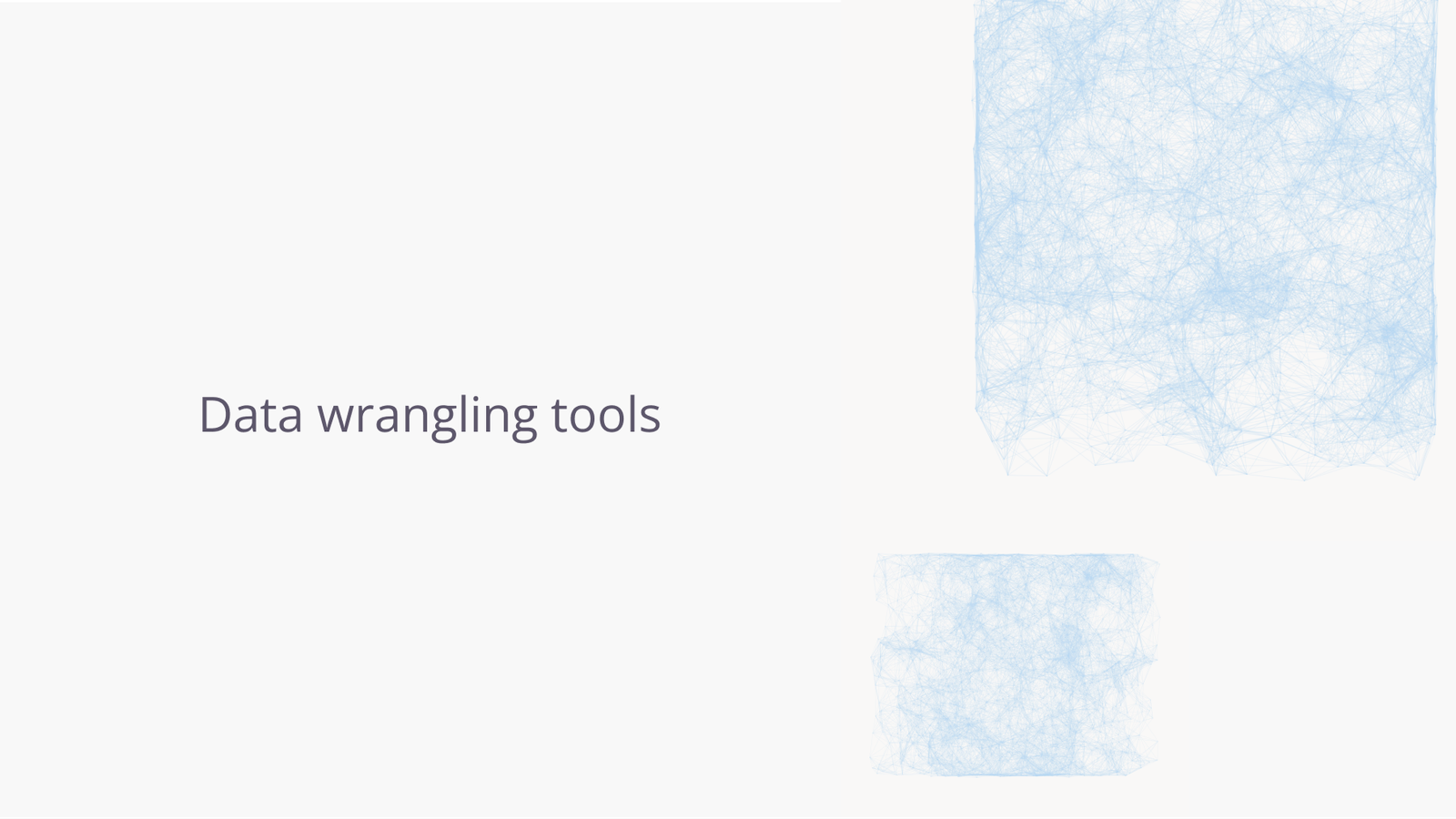 Data wrangling tools.