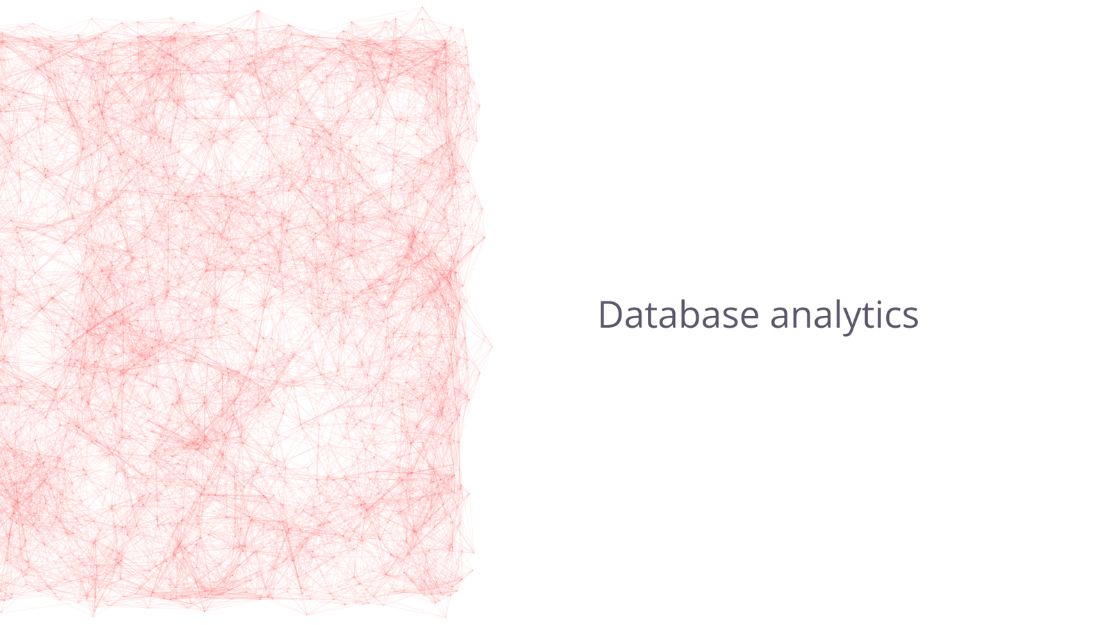 Database analytics.
