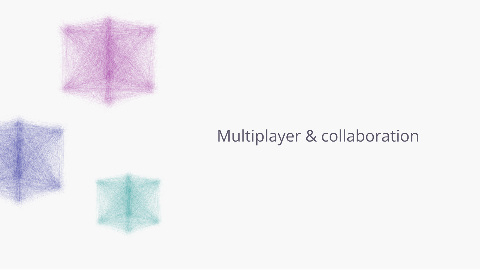 Three symbolic shapes and the words "Multiplayer & collaboration".