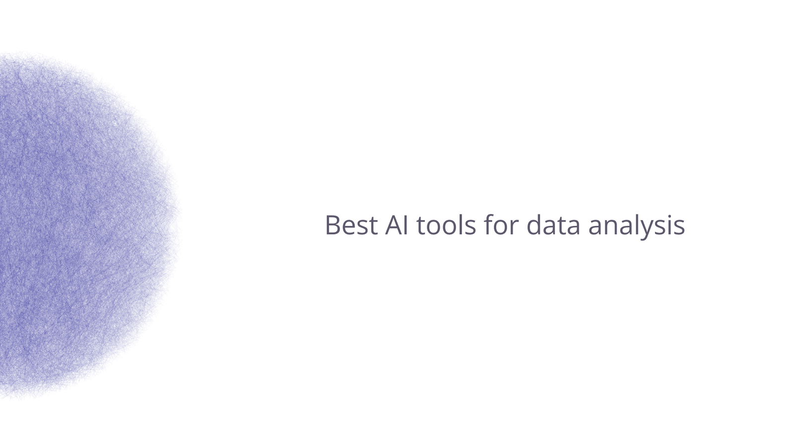 Best AI tools for data analysis.