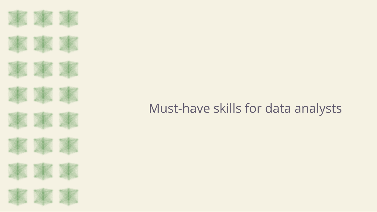 Must-have skills for data analysts.