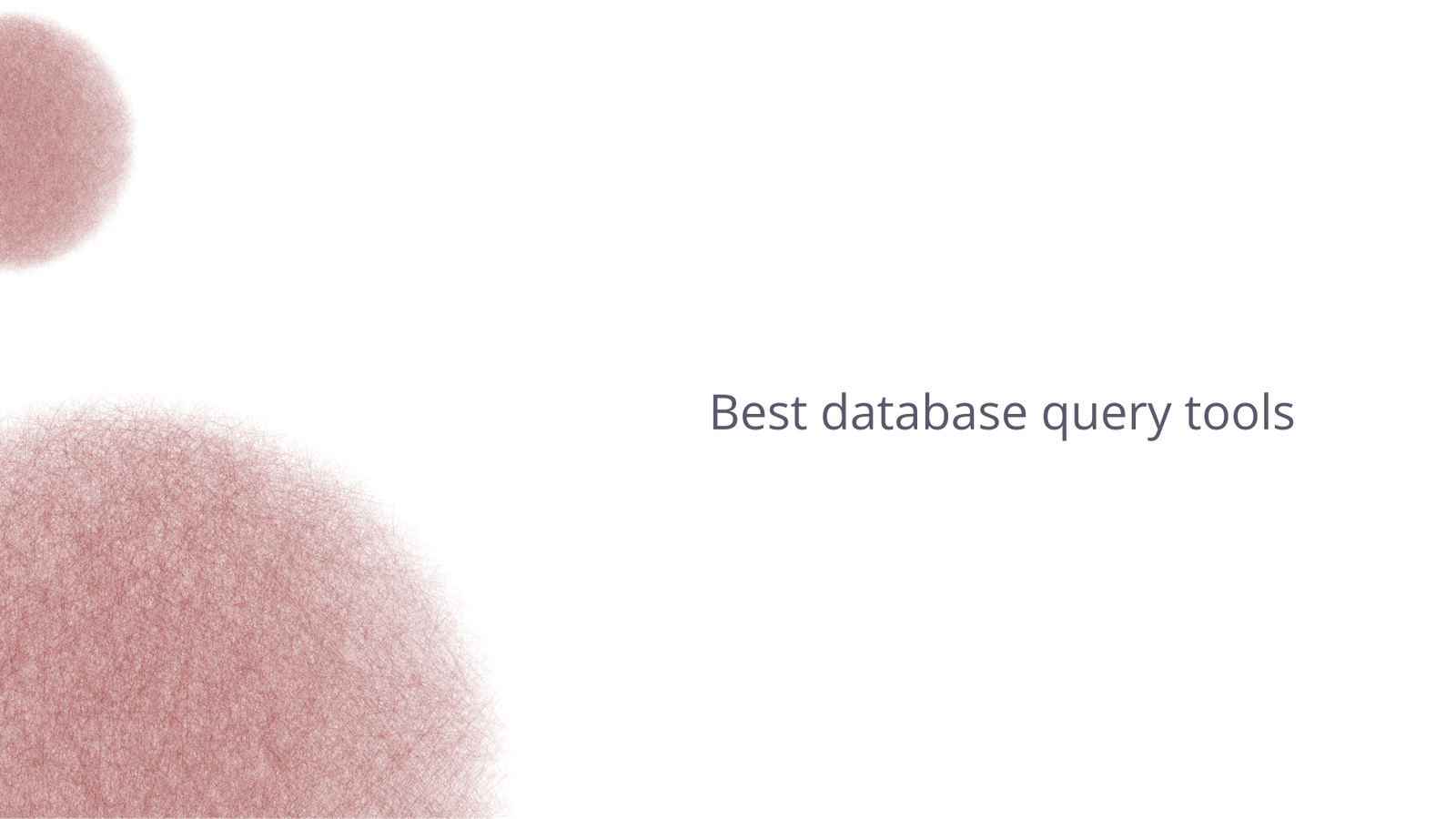 Best database query tools.