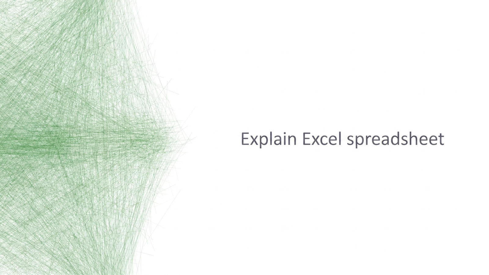 Explain Excel spreadsheet.