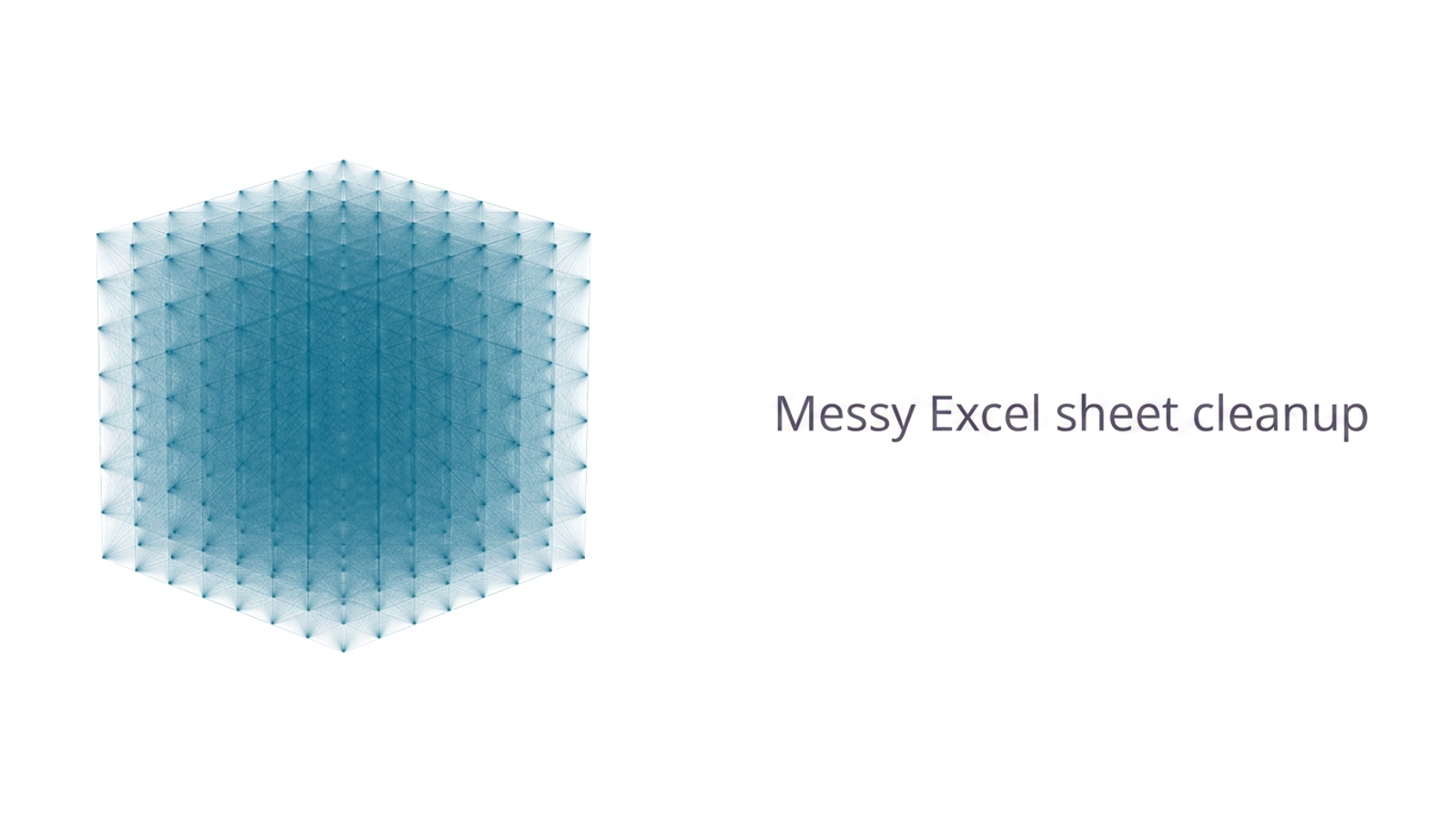 Messy Excel sheet cleanup.