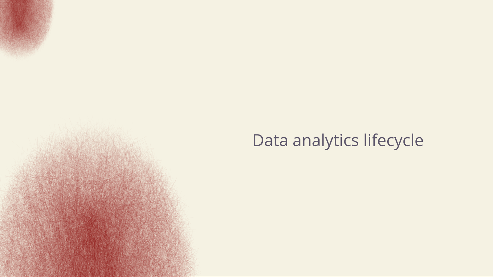 Data analytics lifecycle.