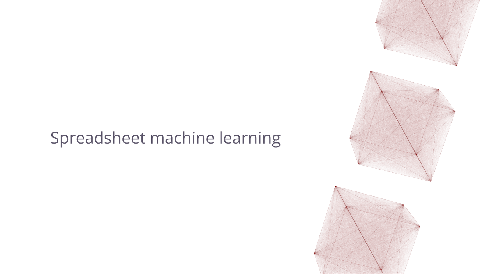 Spreadsheet machine learning.