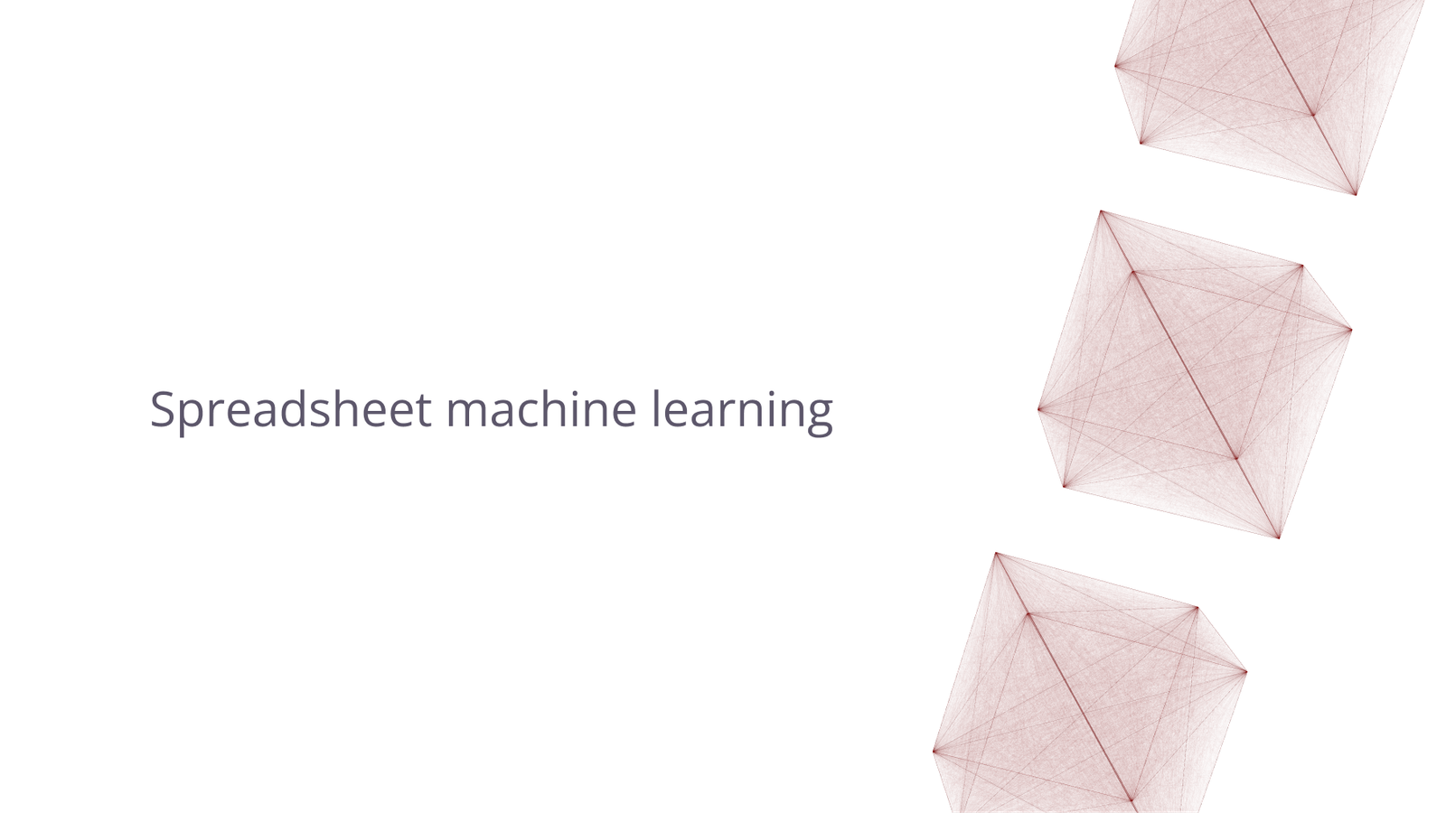 Spreadsheet machine learning.