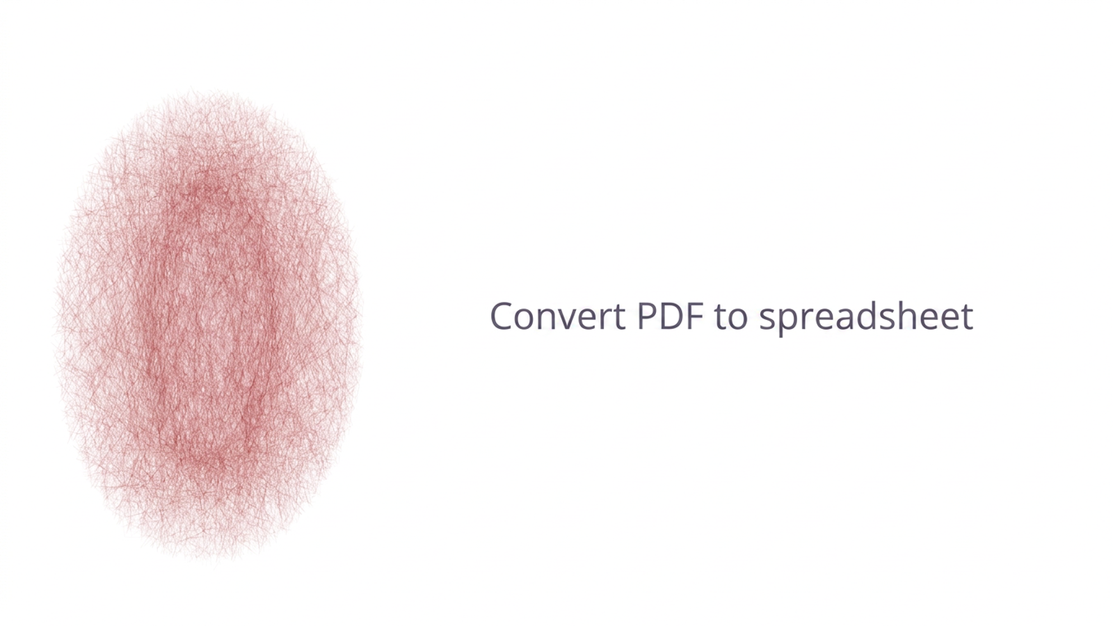 Convert PDF to spreadsheet.