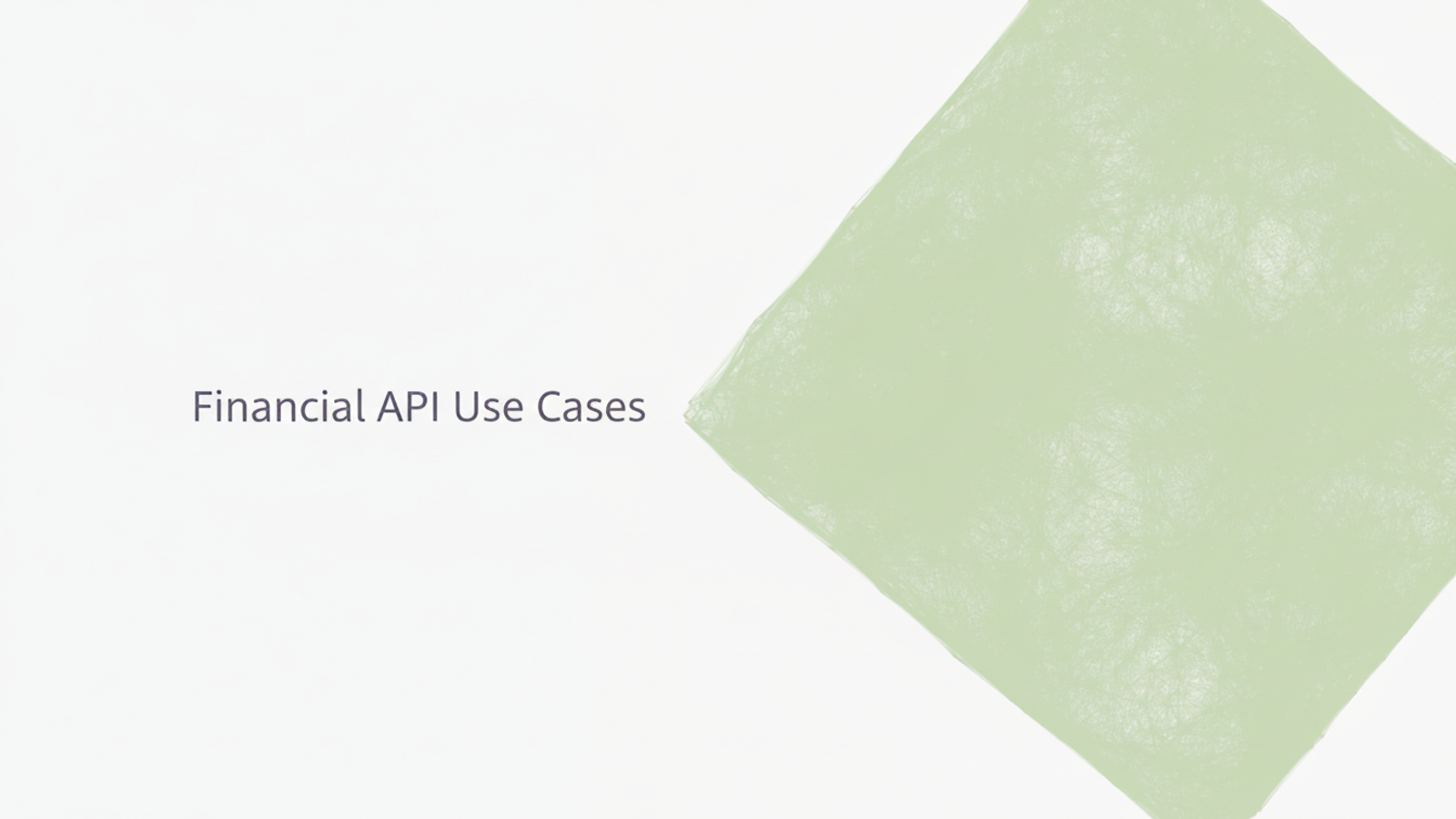 Financial API use cases.