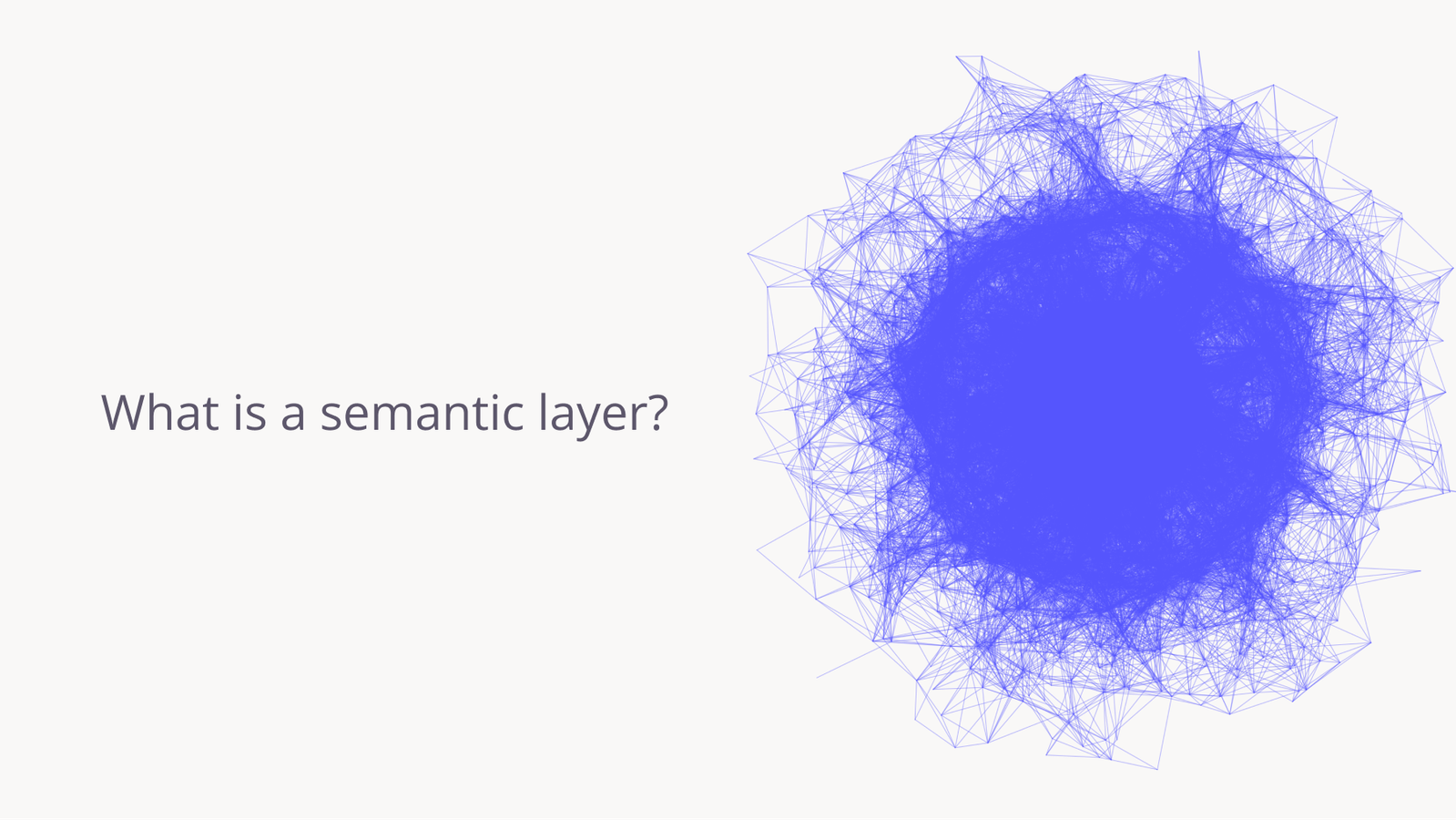 What is a semantic layer?
