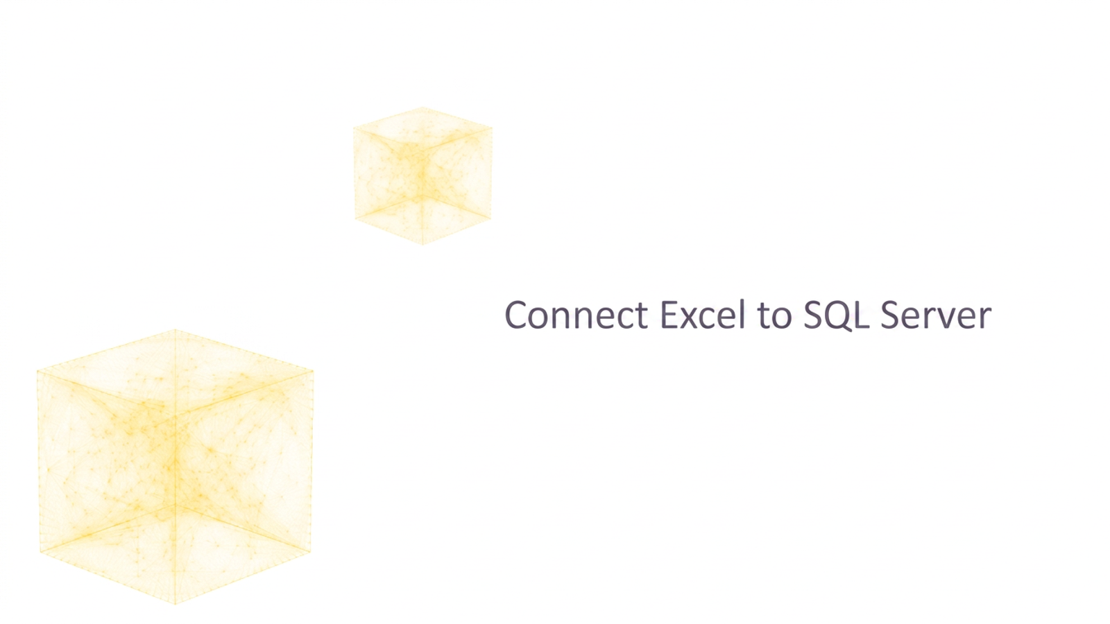 Connect Excel to SQL Server.