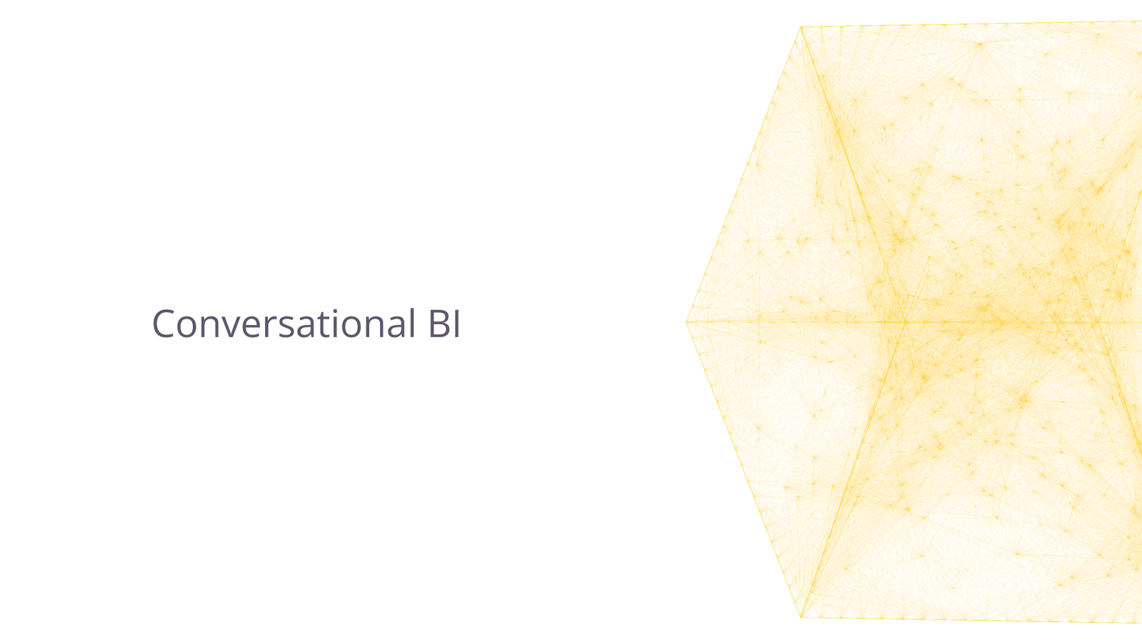 Conversational BI.