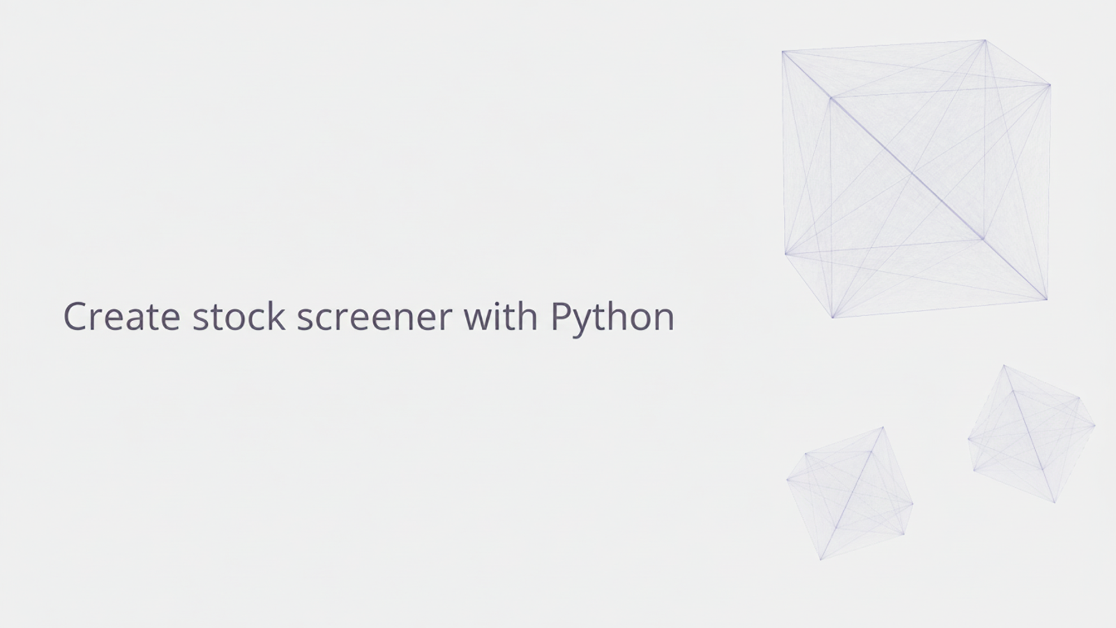 Create stock screener with Python.
