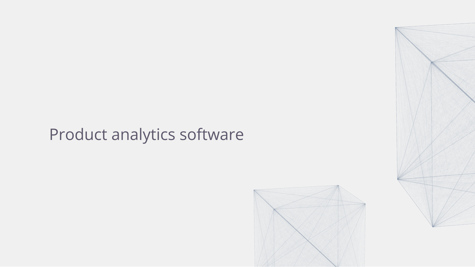Product analytics software.