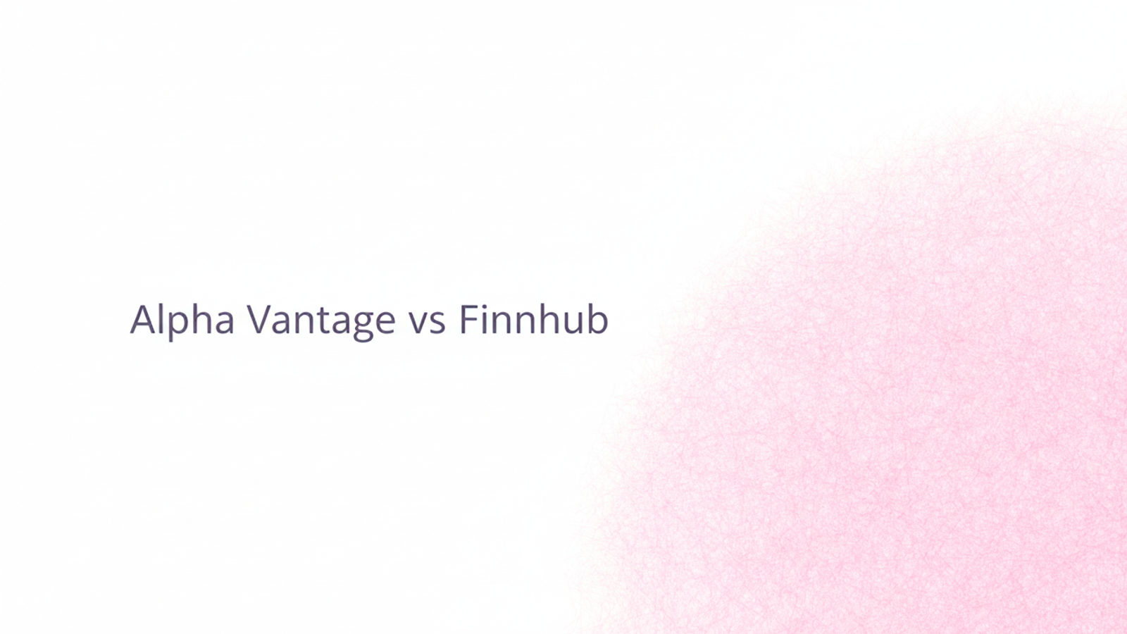 Alpha Vantage vs Finnhub.