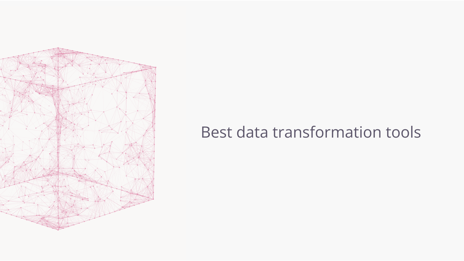 Best data transformation tools.