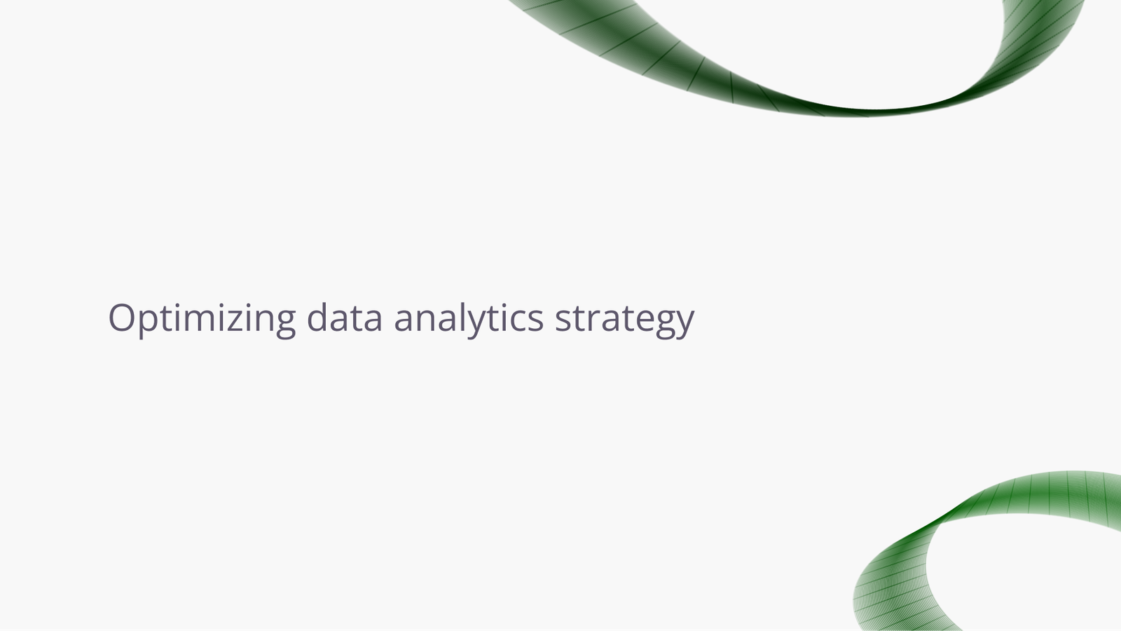 Optimizing data analytics strategy.
