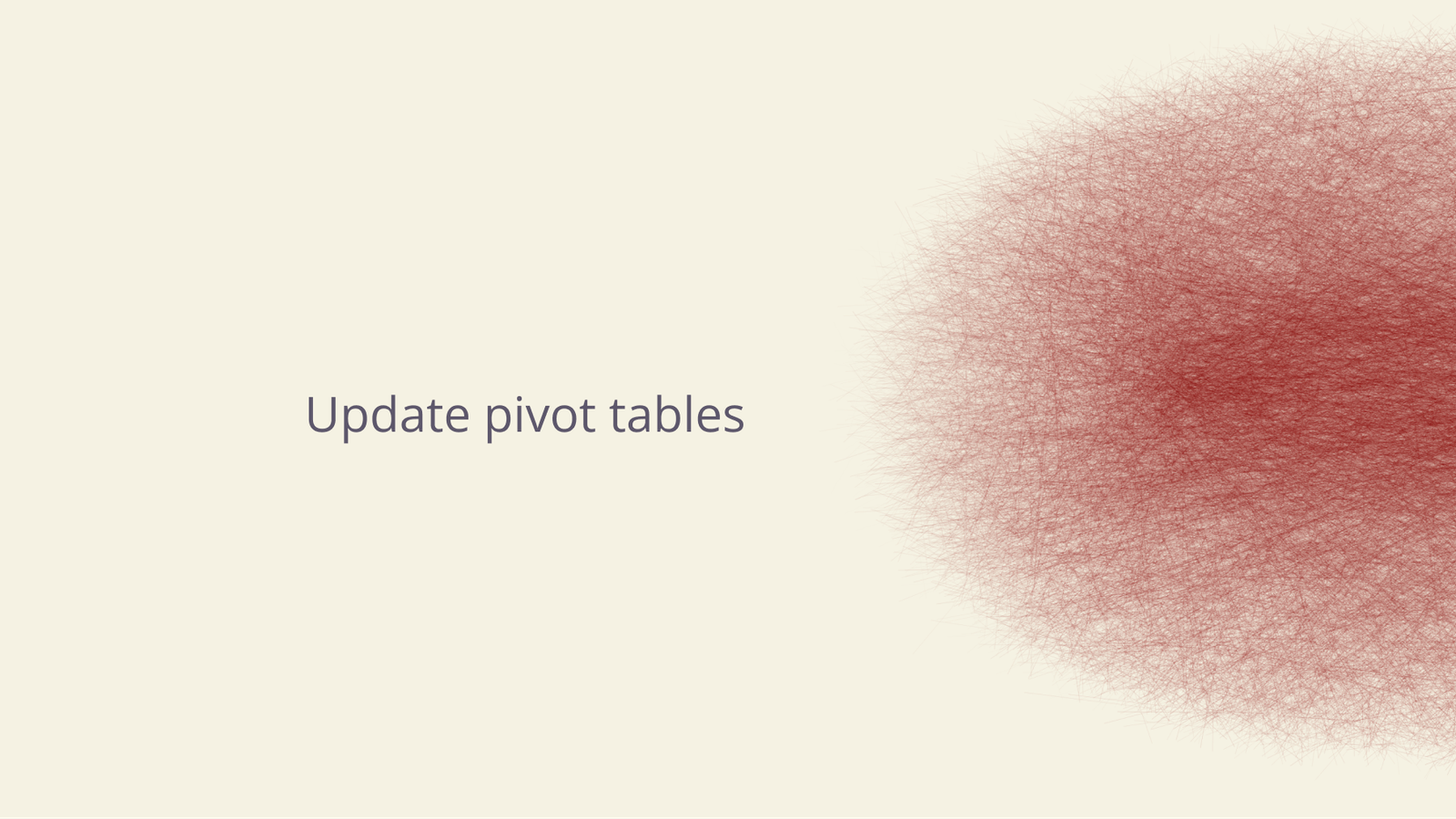 How to update pivot tables.