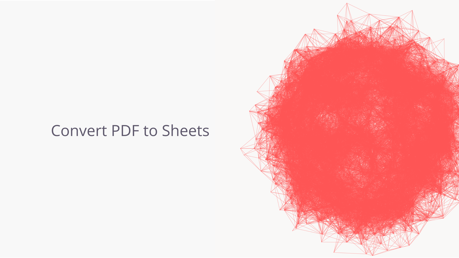 Convert PDF to Google Sheets.