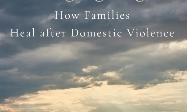Finding Light Again: How Families Heal After Domestic Violence