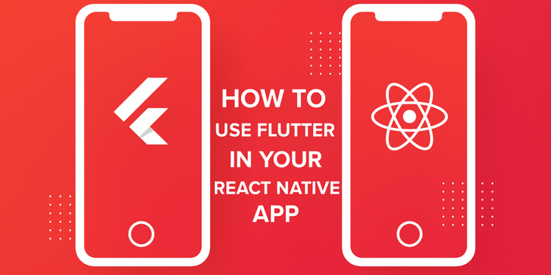 How to Use Flutter in Your React Native App