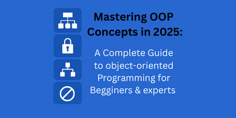 Mastering OOP Concepts in 2025