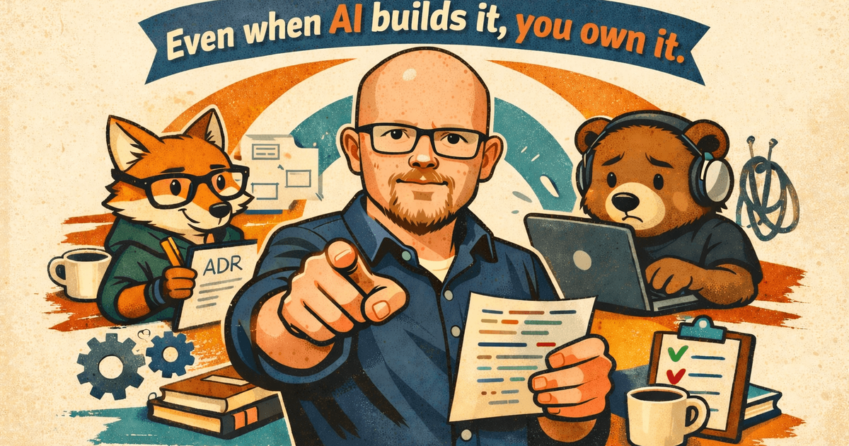I Don’t Care if AI Wrote the Code. You Own It.