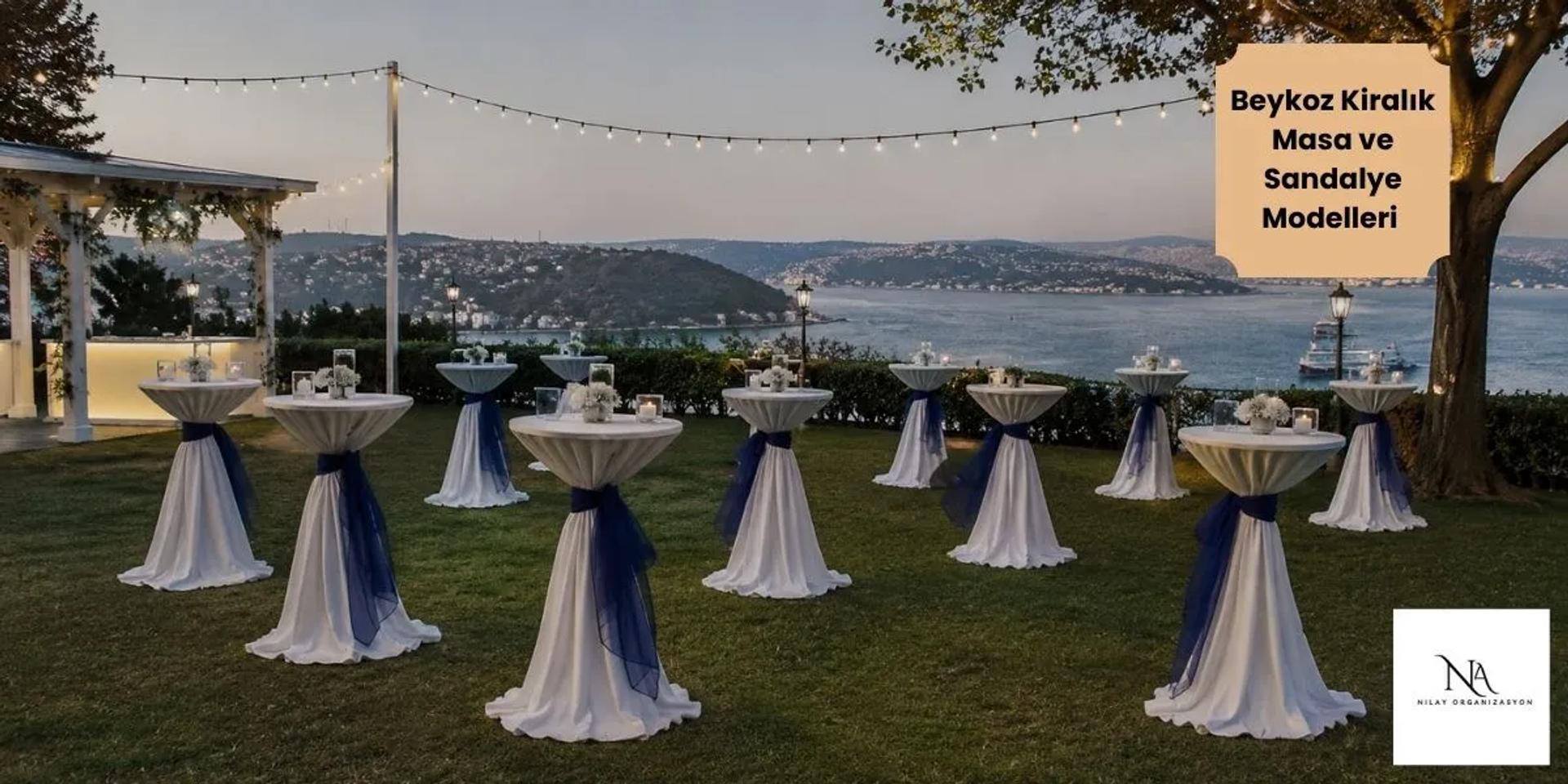 Beykoz Kiralık Masa ve Sandalye Modelleri - Nilay Organizasyon