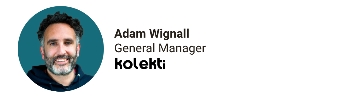 Adam Wignall - General Manager - Kolekti