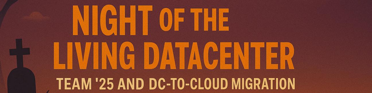 A graphic that says Night of the Living Data Center