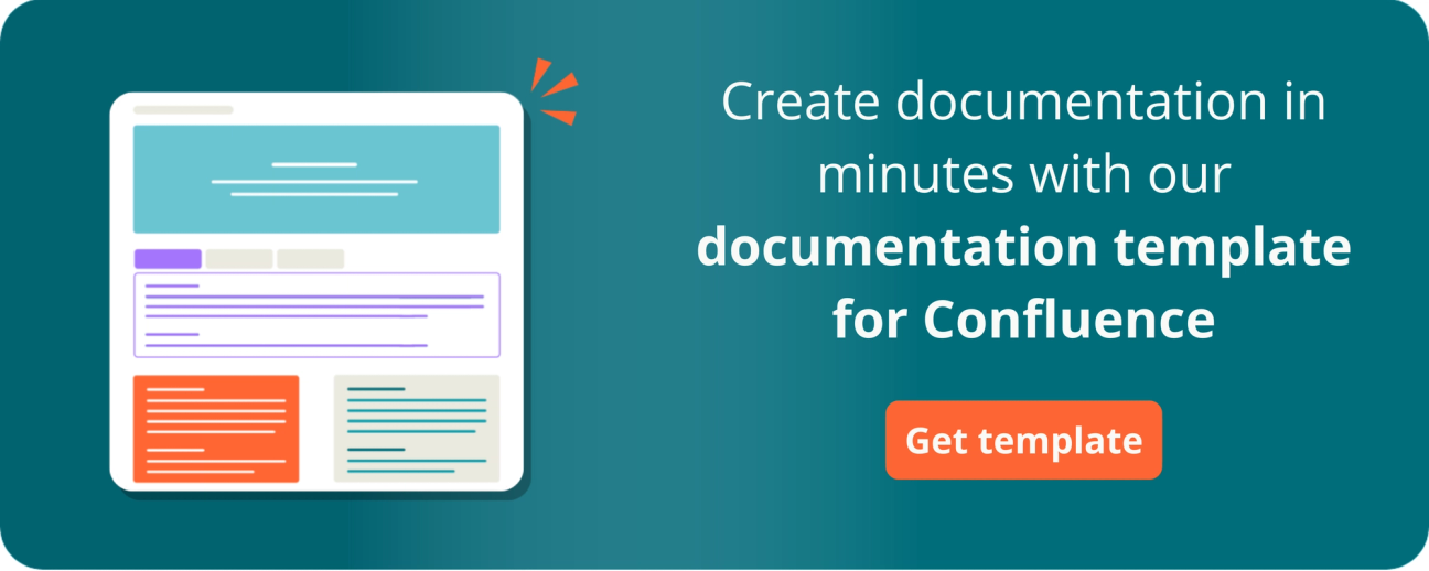 Create documentation in minutes - click to get our documentation template for Confluence.