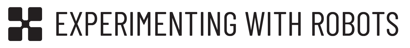 Experimenting With Robots