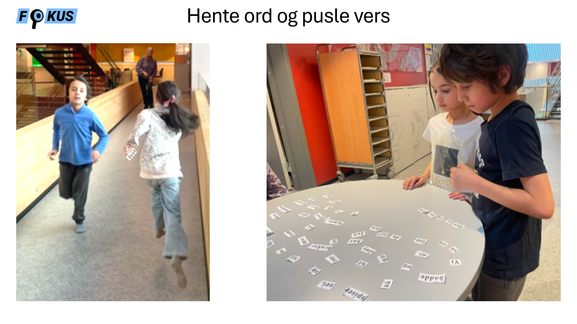 En gutt løper bortover korridoren for å hente ordkort fra sangen, mens ei jente passerer ham på vei med sitt kort. På høyre bilde står de sammen og pusler ordene i sangteksten.