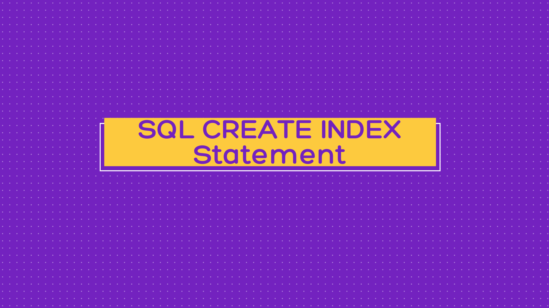 SQL CREATE INDEX Statement