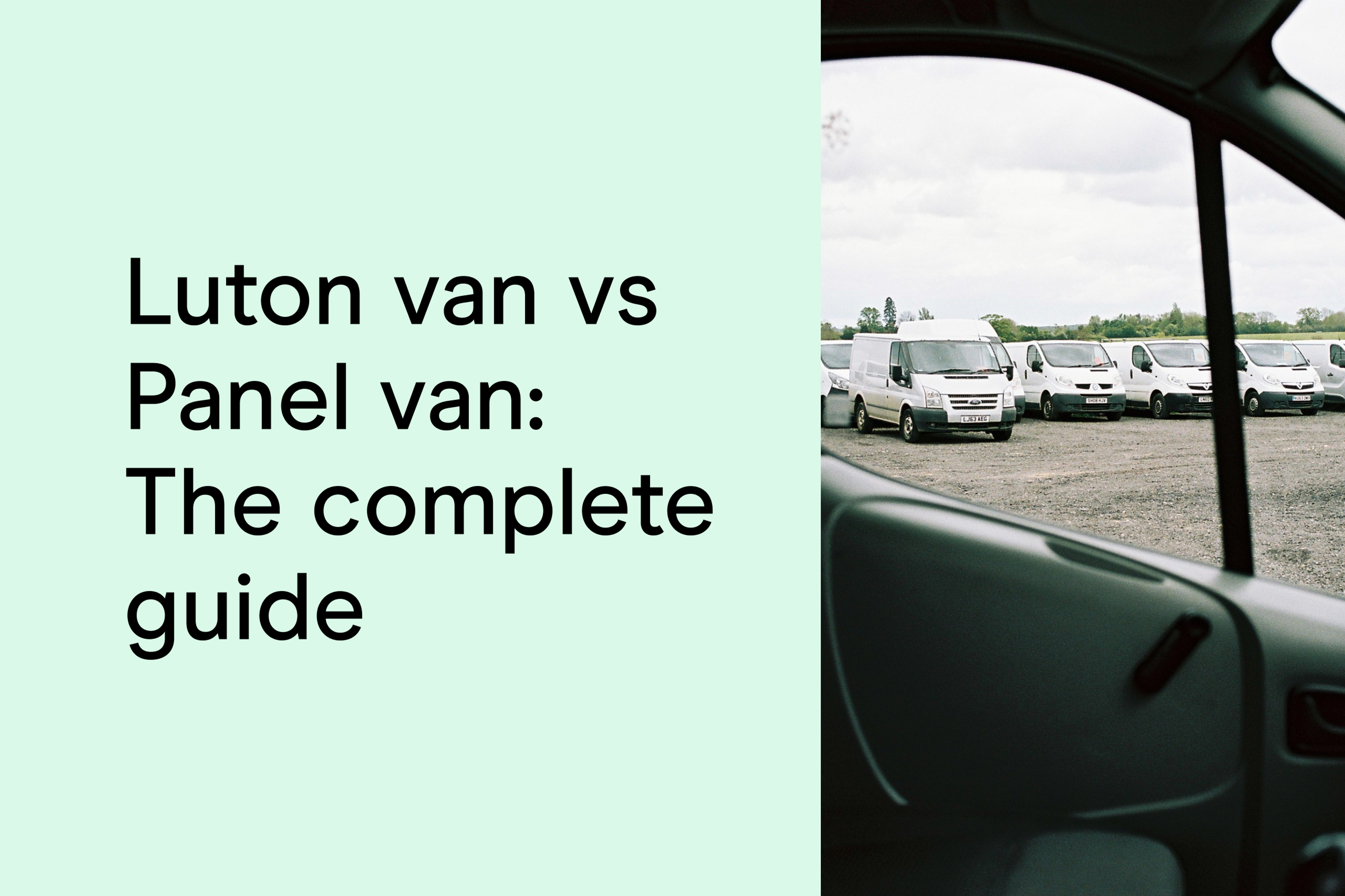 Luton van vs Panel van: The complete guide