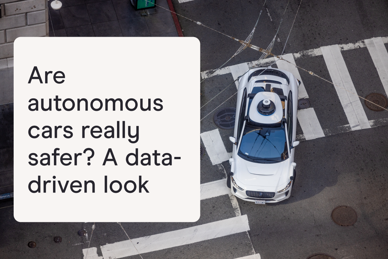 Are Self-Driving Cars Really Safer Than Humans? A Data Driven Insight