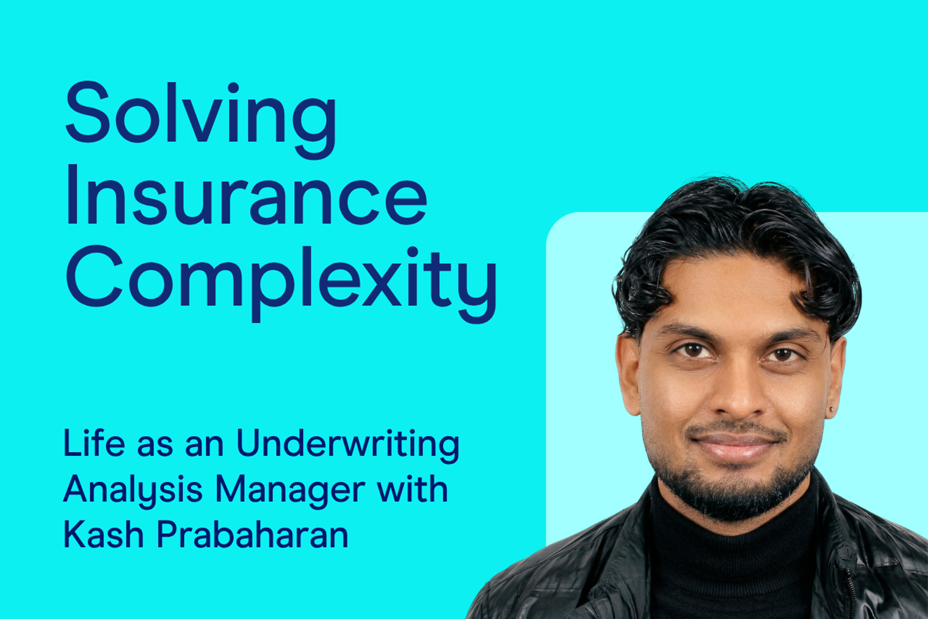 Solving Insurance Complexity: Life as an Underwriting Analysis Manager