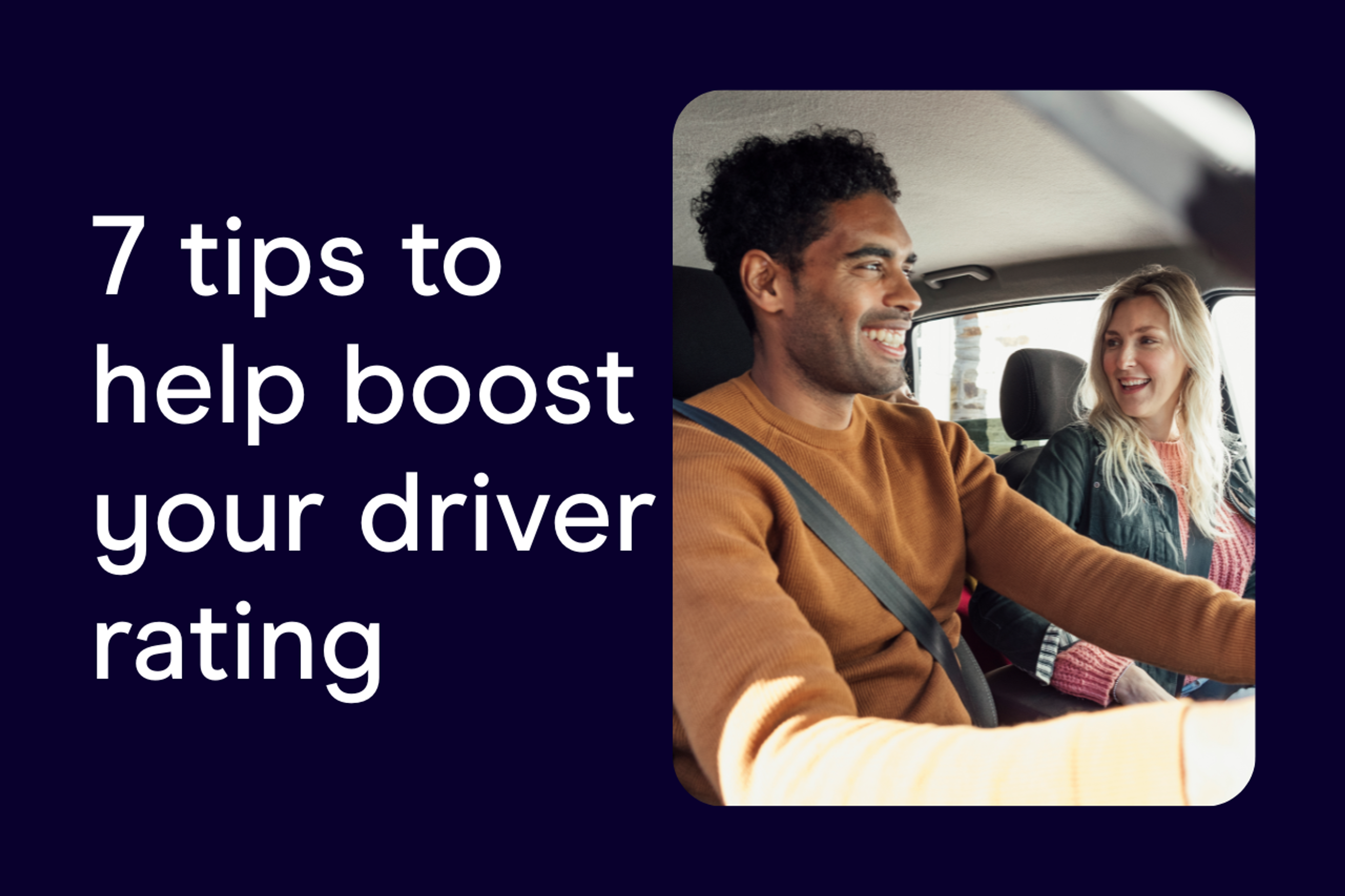 7 tips to help boost your driver rating